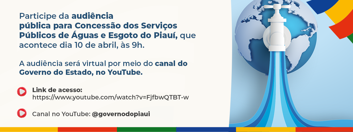 Audiência pública para Concessão dos Serviços Públicos de Águas e Esgoto do Piauí acontece dia 10 de abril